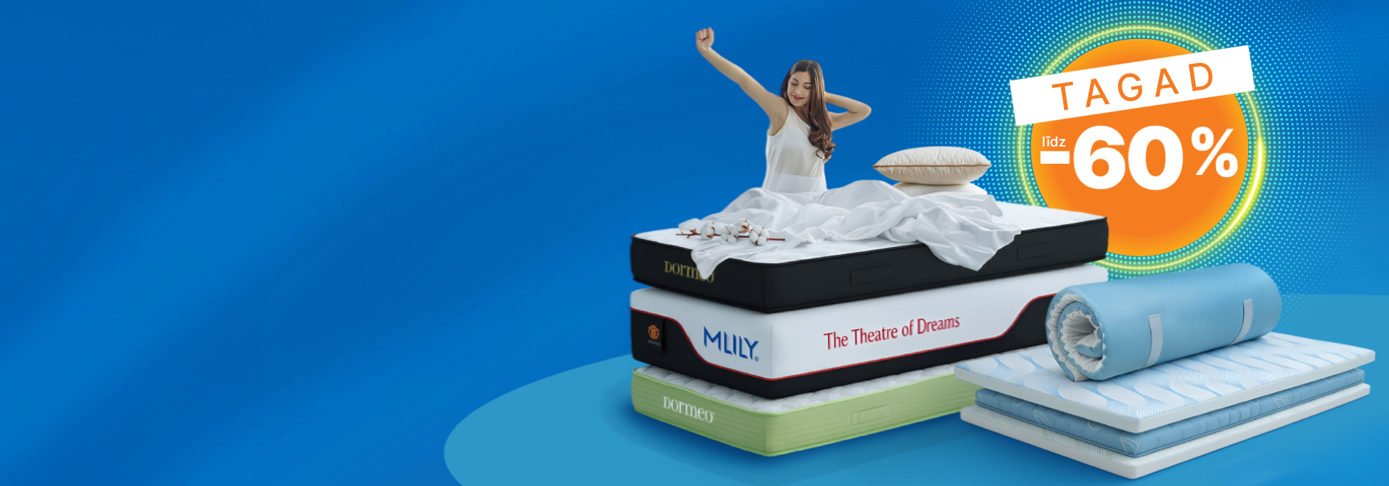 MIEGA DIENAS - vēl izdevīgāk!